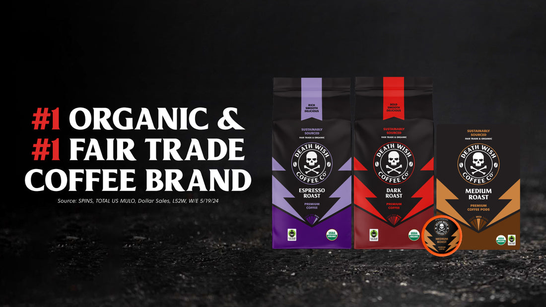 Death Wish Coffee — #1 Organic and #1 Fair Trade Coffee